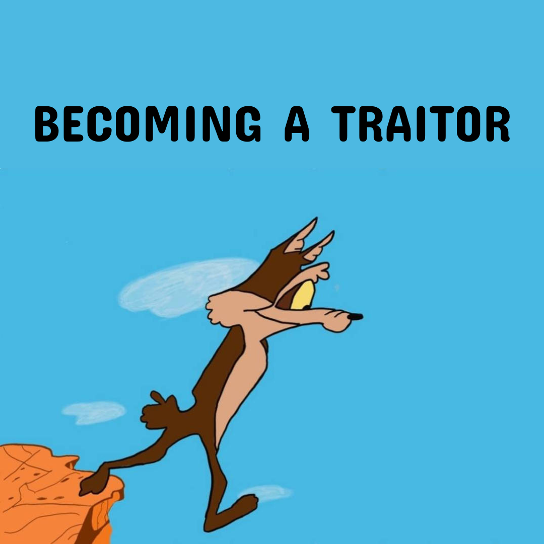 Becoming a Traitor